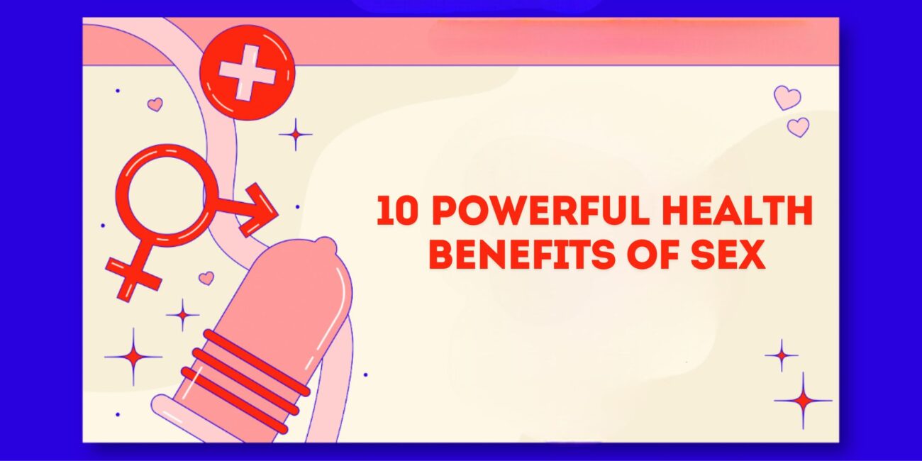 10 Powerful Health Benefits of Sex