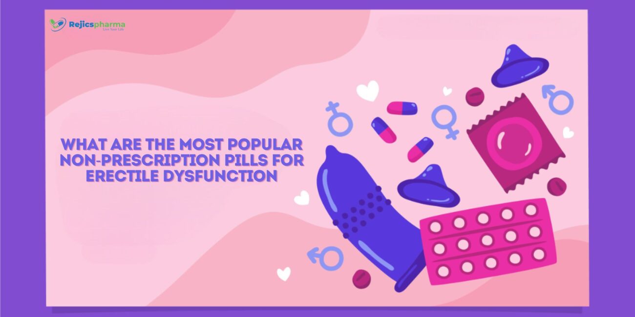 What are the most popular non-prescription pills for Erectile Dysfunction?